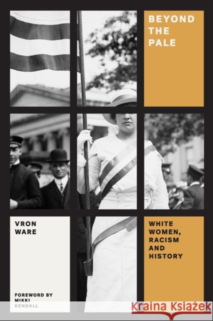 Beyond the Pale: White Women, Racism, and History Vron Ware 9781784780128 Verso