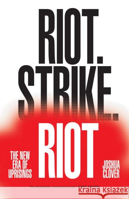 Riot. Strike. Riot: The New Era of Uprisings Clover, Joshua 9781784780623