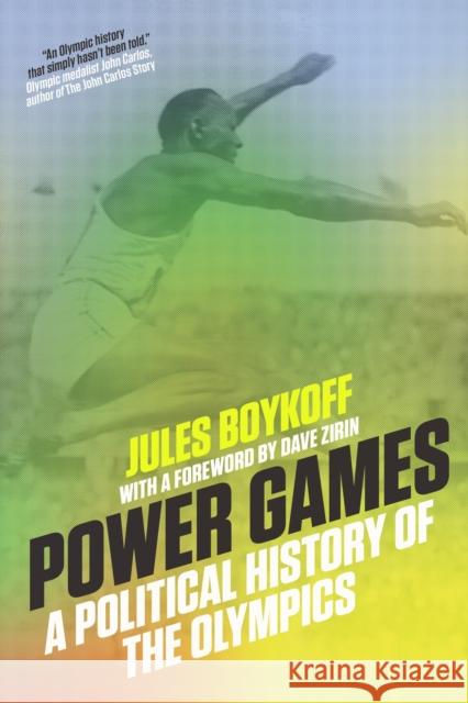 Power Games: A Political History of the Olympics Boykoff, Jules 9781784780722
