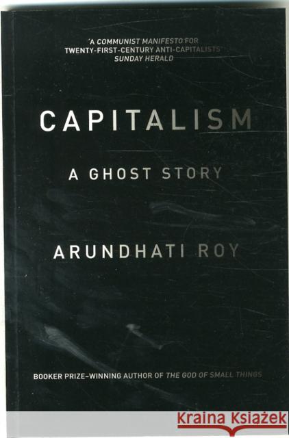 Capitalism: A Ghost Story Arundhati Roy 9781784780944 Verso Books