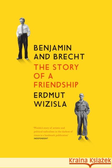 Benjamin and Brecht: The Story of a Friendship Wizisla, Erdmut 9781784781125 Verso