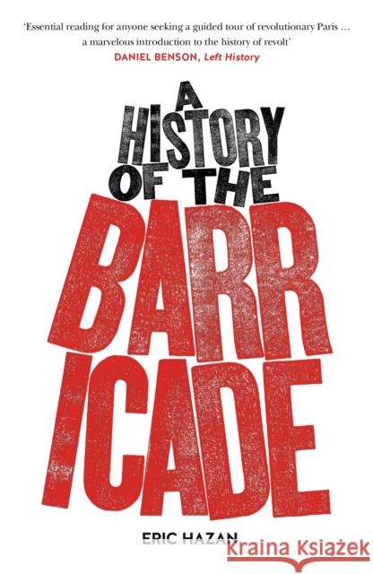 A History of the Barricade Eric Hazan 9781784781286 Verso Books