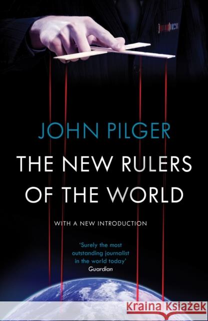 The New Rulers of the World John Pilger 9781784782115 Verso Books