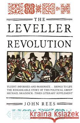 The Leveller Revolution: Radical Political Organisation in England, 1640-1650 John Rees 9781784783891 Verso Books