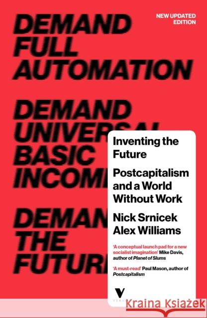 Inventing the Future: Postcapitalism and a World Without Work Nick Srnicek 9781784786229 Verso Books