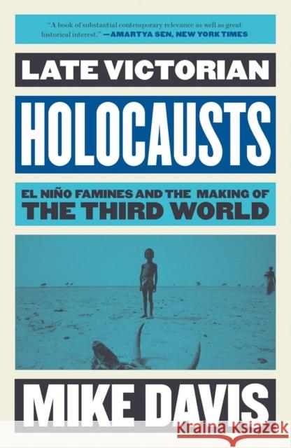 Late Victorian Holocausts: El Niño Famines and the Making of the Third World Davis, Mike 9781784786625 Verso Books