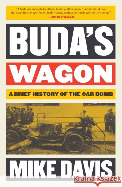 Buda's Wagon: A Brief History of the Car Bomb Mike Davis 9781784786632 Verso