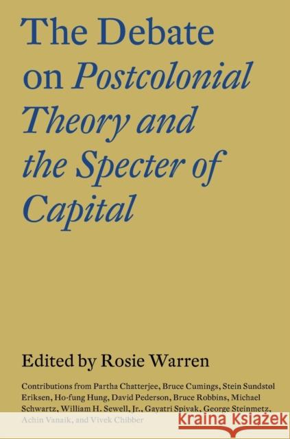 The Debate on Postcolonial Theory and the Specter of Capital Vivek Chibber 9781784786953 Verso