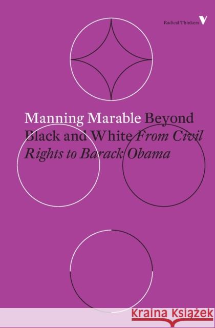 Beyond Black and White: From Civil Rights to Barack Obama Manning Marable 9781784787660 Verso