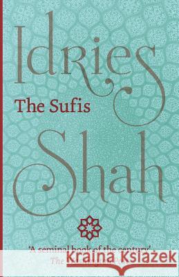 The Sufis Idries Shah   9781784790004 ISF Publishing