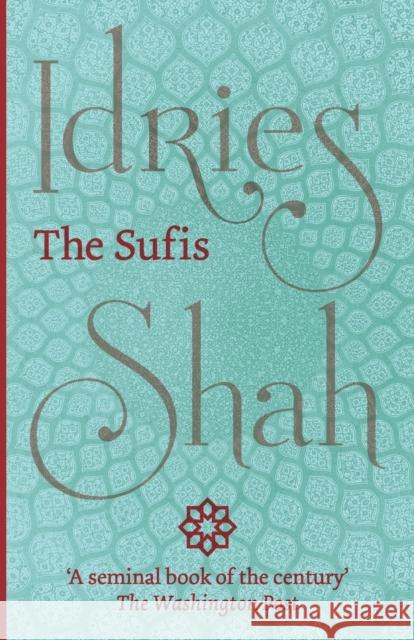 The Sufis Idries Shah 9781784790035 Isf Publishing