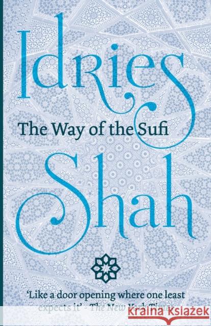The Way of the Sufi Idries Shah   9781784790240 Isf Publishing