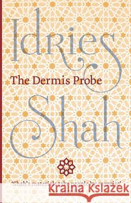 The Dermis Probe Idries Shah 9781784790486 ISF Publishing