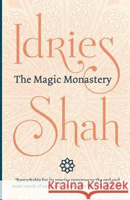 The Magic Monastery Idries Shah   9781784790844 ISF Publishing