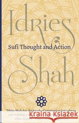 Sufi Thought and Action Idries Shah 9781784790905 ISF Publishing