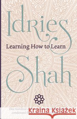 Learning How to Learn Idries Shah 9781784791117 Isf Publishing