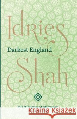 Darkest England Idries Shah 9781784791681 ISF Publishing