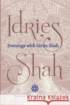 Evenings with Idries Shah Idries Shah 9781784792138 ISF Publishing