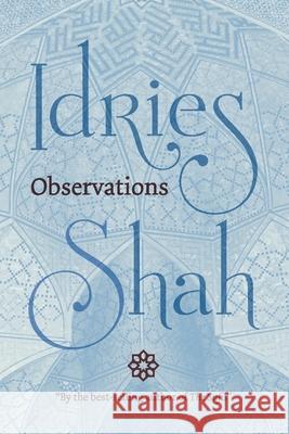 Observations Idries Shah 9781784792190 ISF Publishing