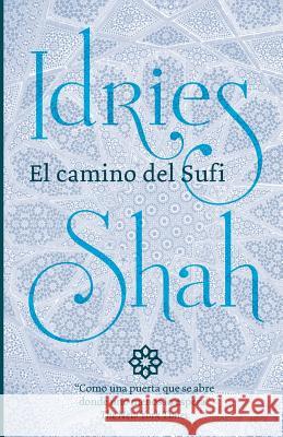 El Camino del Sufi Idries Shah 9781784792534 ISF Publishing