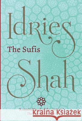 The Sufis Idries Shah 9781784792718 ISF Publishing