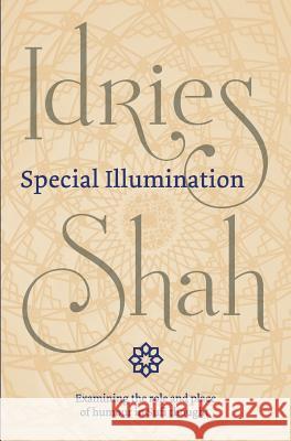 Special Illumination Idries Shah 9781784792763 ISF Publishing