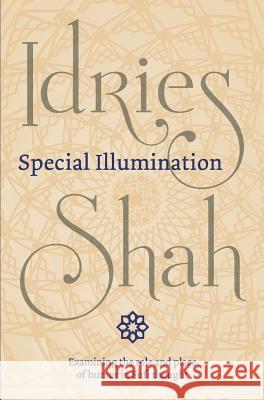 Special Illumination: The Sufi Use of Humor Idries Shah 9781784792886 ISF Publishing