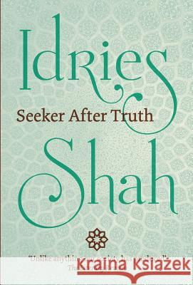 Seeker After Truth Idries Shah   9781784792985 ISF Publishing