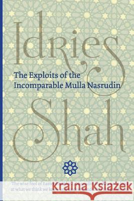 The Exploits of the Incomparable Mulla Nasrudin (Pocket) Shah, Idries 9781784793029 ISF Publishing