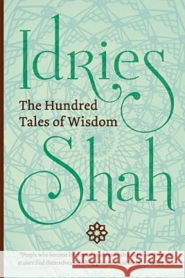 The Hundred Tales of Wisdom (Pocket Edition) Idries Shah 9781784793104 Isf Publishing