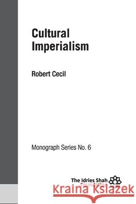 Cultural Imperialism: ISF Monograph 6 Robert Cecil 9781784793920 ISF Publishing