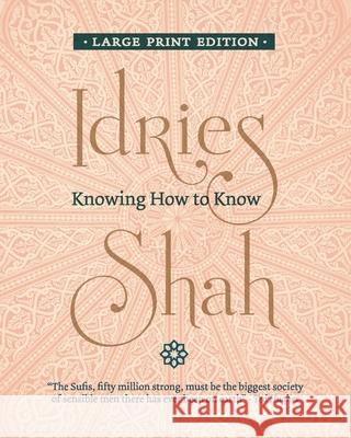 Knowing How to Know Idries Shah 9781784794064 ISF Publishing