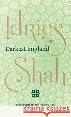 Darkest England Idries Shah 9781784794194 ISF Publishing