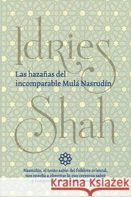Las hazañas del incomparable Mulá Nasrudín Idries Shah 9781784794248 ISF Publishing