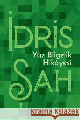 Yüz Bİlgelİk Hİkâyesİ Shah, Idries 9781784794460 Idries Shah Foundation