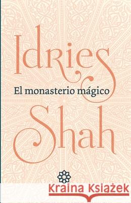 El monasterio mágico Shah, Idries 9781784798581 Isf Publishing