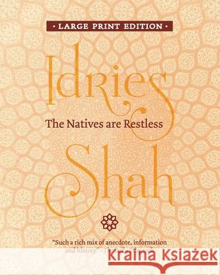 The Natives are Restless Idries Shah 9781784798697 Isf Publishing