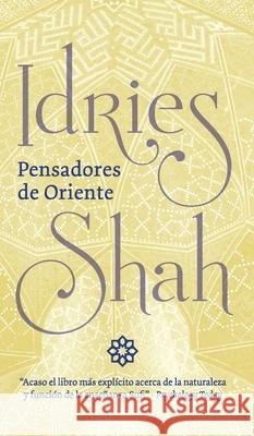 Pensadores de Oriente Idries Shah 9781784798741 Isf Publishing