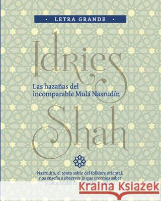 Las hazañas del incomparable Mulá Nasrudín Idries Shah 9781784798765 ISF Publishing