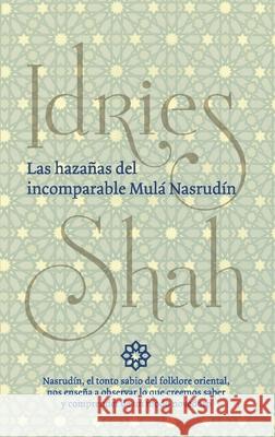 Las hazañas del incomparable Mulá Nasrudín Idries Shah 9781784798796 ISF Publishing