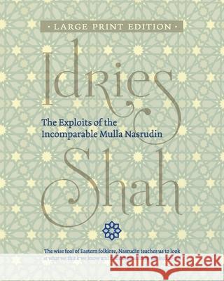 The Exploits of the Incomparable Mulla Nasrudin Idries Shah 9781784798963 Isf Publishing