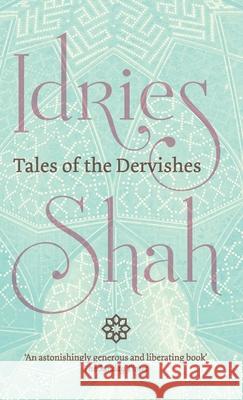 Tales of the Dervishes Idries Shah   9781784799083 Isf Publishing