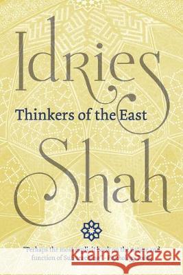 Thinkers of the East (Pocket Edition) Idries Shah 9781784799113 ISF Publishing