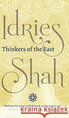 Thinkers of the East Idries Shah   9781784799168 Isf Publishing