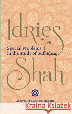 Special Problems in the Study of Sufi ideas Idries Shah 9781784799199 ISF Publishing