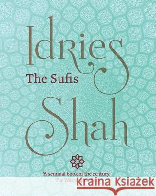 The Sufis (Large Print Edition) Shah, Idries 9781784799274 ISF Publishing