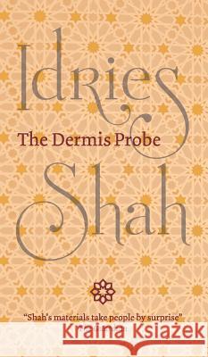 The Dermis Probe Idries Shah 9781784799465 Isf Publishing