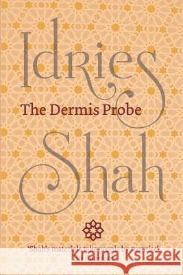 The Dermis Probe (Pocket Edition) Shah, Idries 9781784799526 ISF Publishing