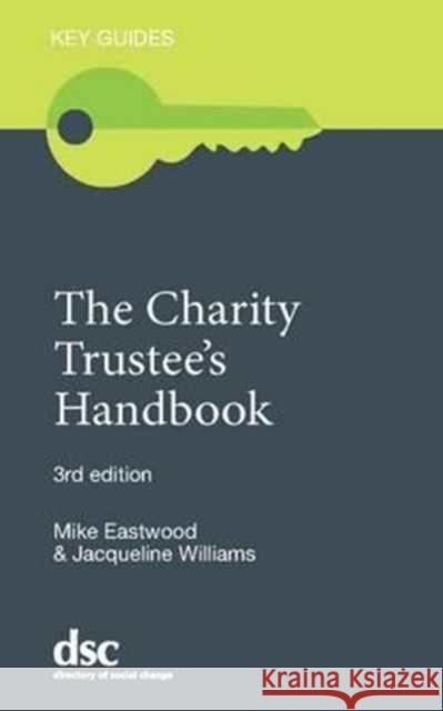 The Charity Trustee's Handbook Mike Eastwood, Jacqueline Williams 9781784820077
