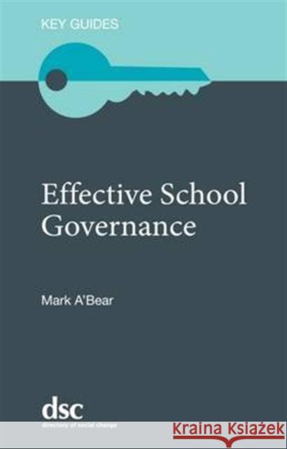 The Effective School Governance Mark A'Bear 9781784820114